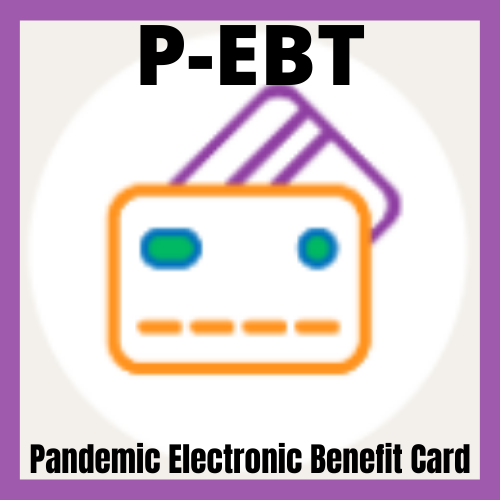 Click to link to P E B T card Pandemic Electronic Benefit Card website